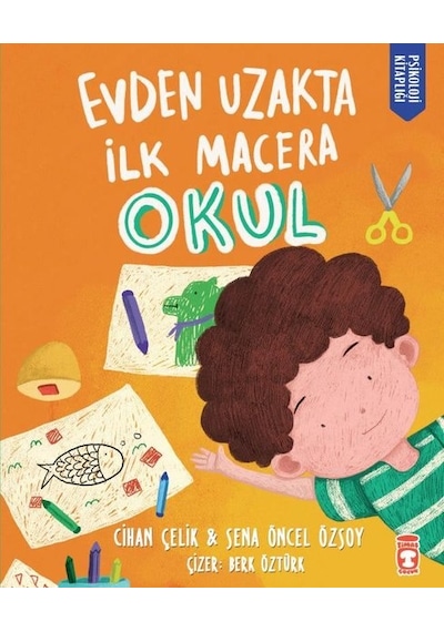 Evden Uzakta İlk Macera Okul - Cihan Çelik - Timaş Çocuk
