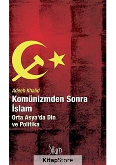 Komünizmden Sonra Islam - Adeeb Khalid N11.57364