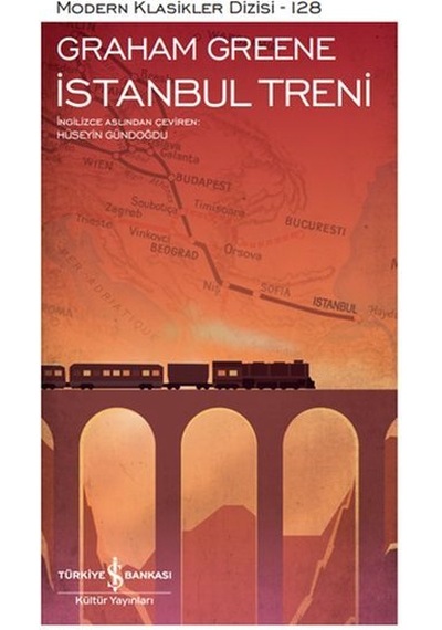 İstanbul Treni - Graham Greene - İş Bankası Kültür Yayınları