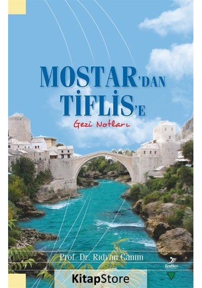 Mostar'dan Tiflis'e Gezi Notları - Rıdvan Canım - Grafiker Yayınları