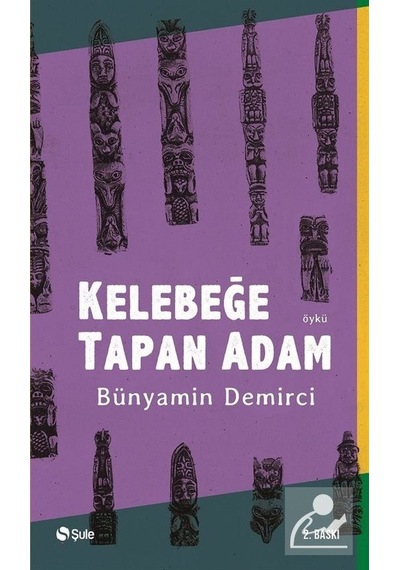 Kelebeğe Tapan Adam - Bünyamin Demirci - Şule Yayınları