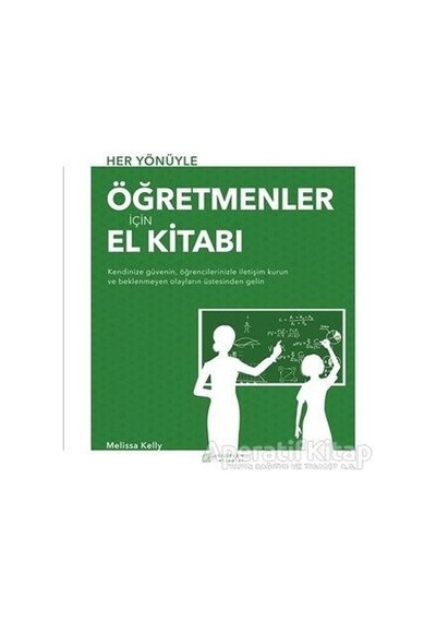 Her Yönüyle Öğretmenler için El Kitabı - Melissa Kelly - Akılçelen Kitaplar