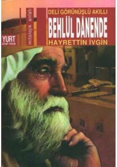 Deli Görünüşlü Akıllı Behlül Danende - Hayrettin İvgin - Yurt Kitap Yayın