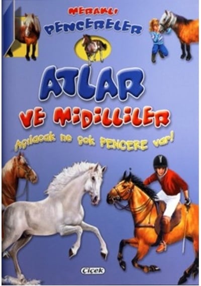 Meraklı Pencereler - Atlar ve Midilliler- Çiçek Yayıncılık