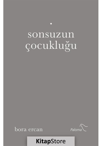 Sonsuzun Çocukluğu / Bora Ercan