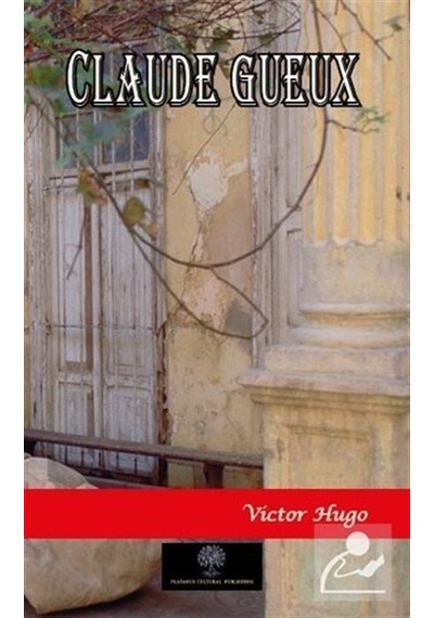 Claude Gueux - Victor Hugo - Platanus Publishing