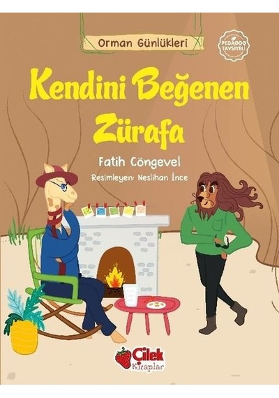 Kendini Beğenen Zürafa - Orman Günlükleri 7 - Fatih Cöngevel - Çilek Kitaplar