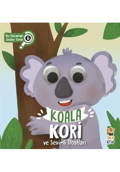 Koala Kori ve Sevimli Dostları - Bu Kocaman Gözler Kimin 6 - Asiye Aslı Aslaner - Sincap Kitap
