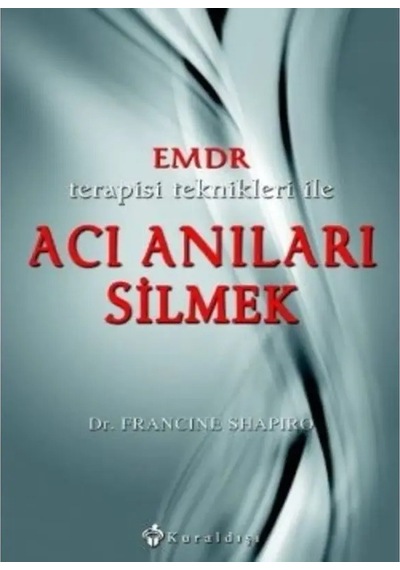 Kuraldışı Yayınları EMDR Terapisi Teknikleri ile Acı Anıları Silmek + Kahve ve Mum Hediyesi ile