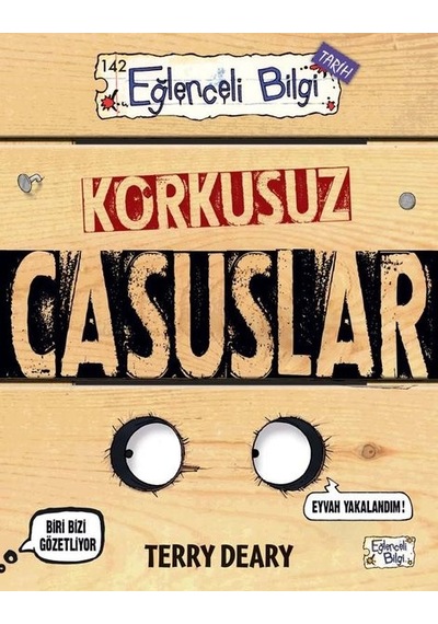 Korkusuz Casuslar - Eğlenceli Bilgi Tarih - Terry Deary - Eğlenceli Bilgi