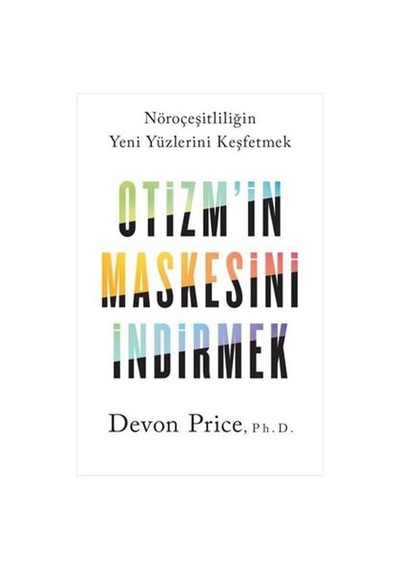 Otizm'in Maskesini İndirmek - Nöroçeşitliliğin Yeni Yüzlerini Keşfetmek