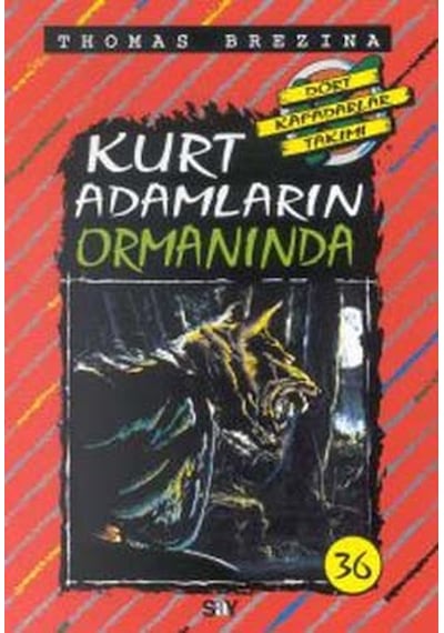 Dört Kafadarlar Takımı 36 - Kurt Adamların Ormanında - Thomas Brezina - Say Çocuk