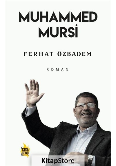 Muhammed Mursi - Ferhat Özbadem - Çıra Genç