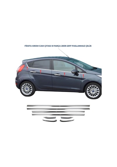 Ebal Otomotiv Ford Fiesta Cam Çıtası 8 Parça Krom 2009 - 2017 PASLANMAZ ÇELİK