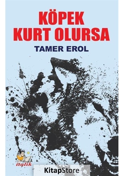 Köpek Kurt Olursa - Tamer Erol - İtalik Yayınları