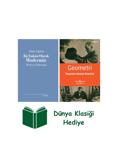 Bir İmkan Olarak Modernite: Weber Ve Habermas + Geometri + Dünya Klasiği Hediye