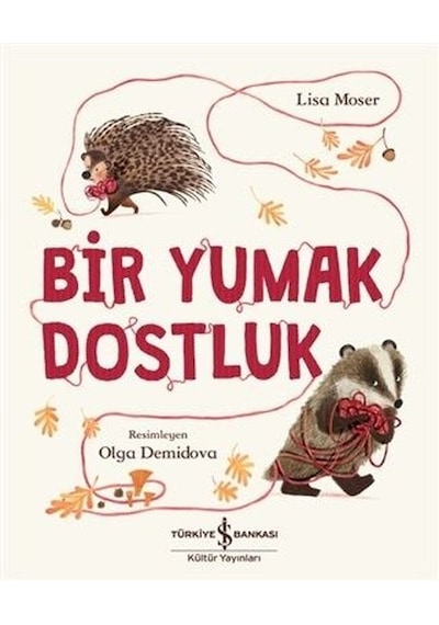 Bir Yumak Dostluk - Lisa Moser - İş Bankası Kültür Yayınları