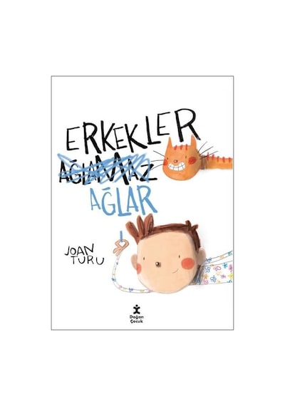 Erkekler Ağlar - Joan Turu - Doğan Çocuk