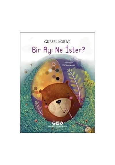 Bir Ayı Ne İster? - Gürsel Korat - Yapı Kredi Yayınları