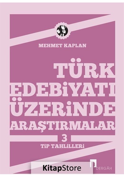 Türk Edebiyatı Üzerinde Araştırmalar-3 / Tip Tahlilleri / Mehm.