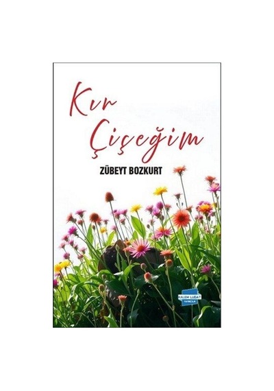Kır Çiçeğim / Zübeyt Bozkurt