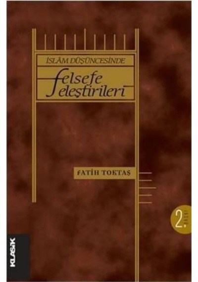 İslam Düşüncesinde Felsefe Eleştrileri  - Fatih Toktaş  - Klasik Yayınları