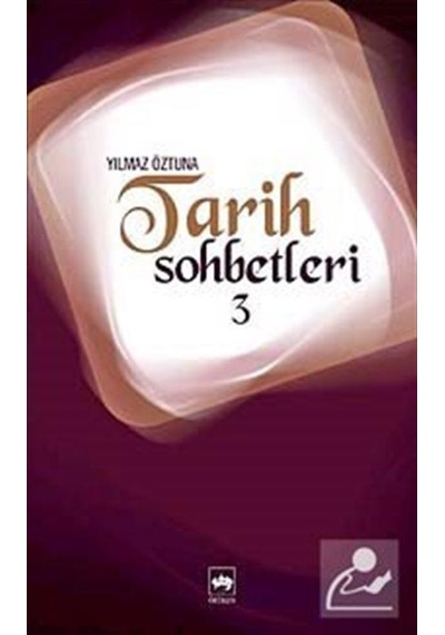 Tarih Sohbetleri-3 / Yılmaz Öztuna 9789754372540