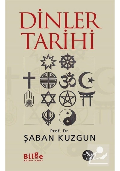 Dinler Tarihi - Şaban Kuzgun - Bilge Kültür Sanat