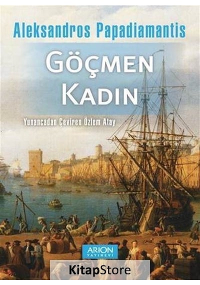 Göçmen Kadın - Aleksandros Papadiamantis - Arion Yayınevi
