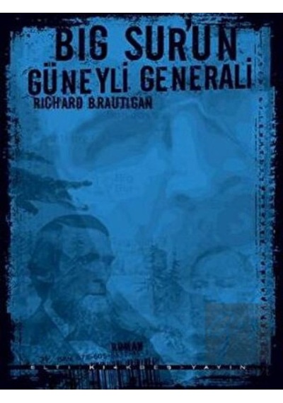 Big Sur'un Güneyli Generali - Richard Brautigan - Altıkırkbeş Basın Yayın