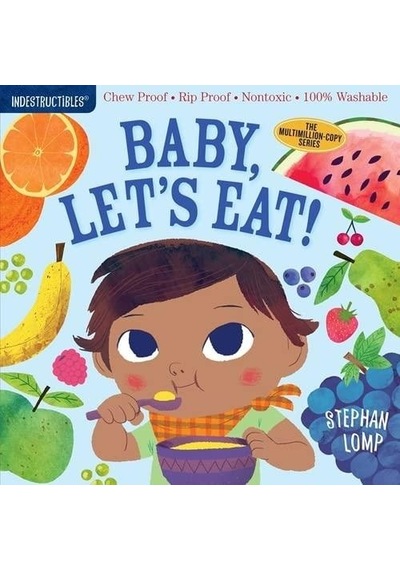 Indestructibles: Baby Let's Eat! - Amy Pixton - Workman Publishing