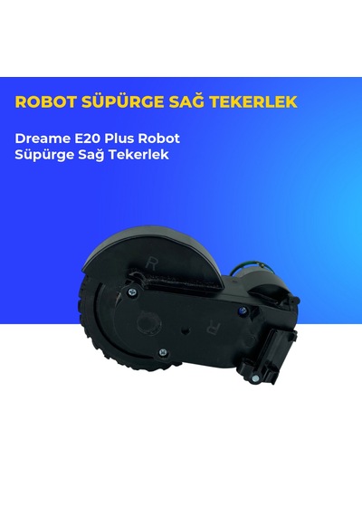 Dreame E20 Plus Robot Süpürge Sağ Tekerlek