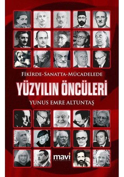 Fikirde Sanatta Mücadelede Yüzyılın Öncüleri / Yunus Emre Altu...