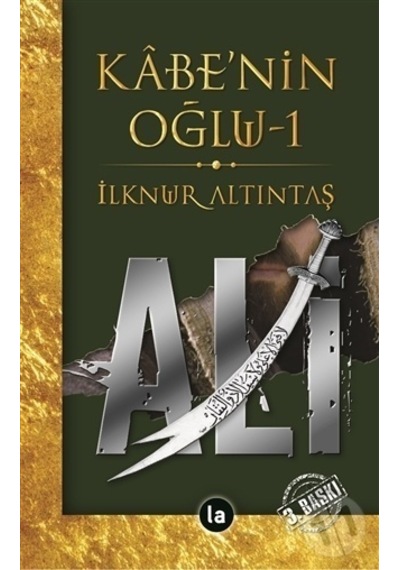 Kabenin Oğlu Ali - 1 - İlknur Altıntaş - La Kitap