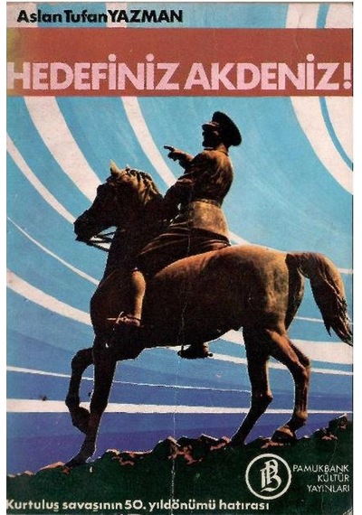Hedefiniz Akdeniz Kurtuluş Savaşı'nın 50.yıl Dönümü Hatırası