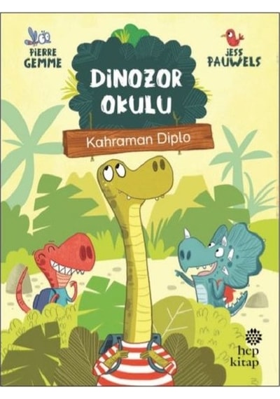Dinozor Okulu-Kahraman Diplo - Pierre Gemme - Hep Kitap