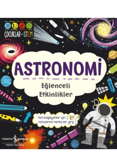 Astronomi - Eğlenceli Etkinlikler İş Bankası Kültür Yayınları