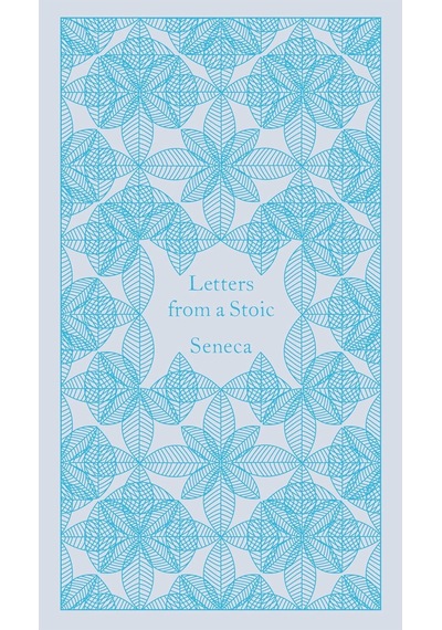 Letters From A Stoic: Epistulae Morales Ad Lucilium