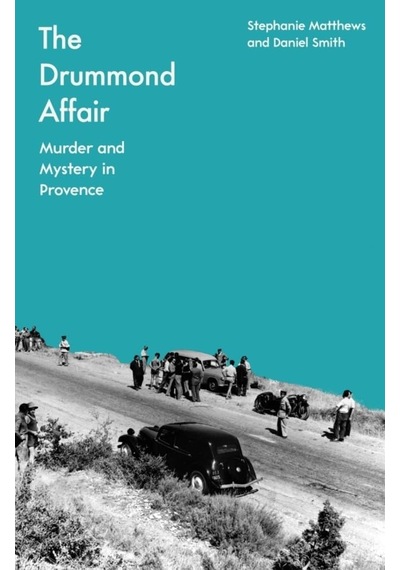 The Drummond Affair: Murder And Mystery In Provence