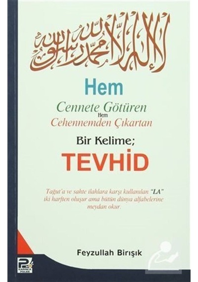 Hem Cennete Götüren Hem Cehennemden Çıkartan Bir Kelime: Tevhi... 9786055104221