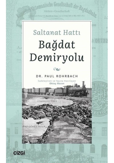Saltanat Hattı Bağdat Demiryolu / Paul Rohrbach 9786051966472