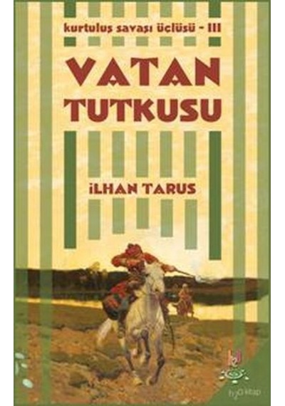 Vatan Tutkusu: Kurtuluş Savaşı Üçlüsü-3 - İlhan Tarus - h2o Kitap