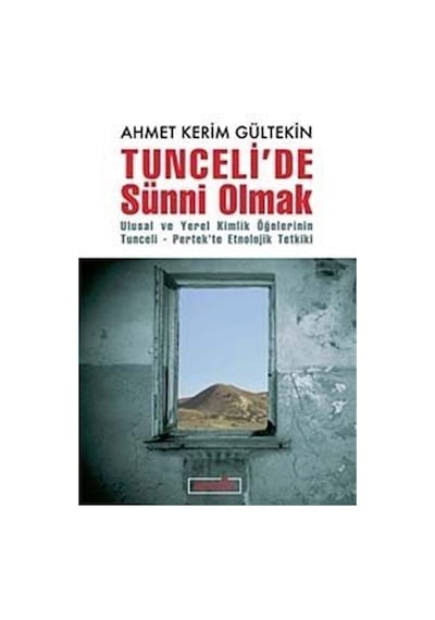Tunceli'de Sünni Olmak / Ahmet Kerim Gültekin