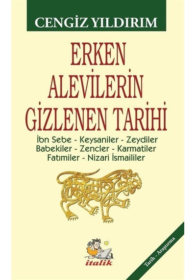Erken Alevilerin Gizlenen Tarihi - Cengiz Yıldırım - İtalik Yayınları