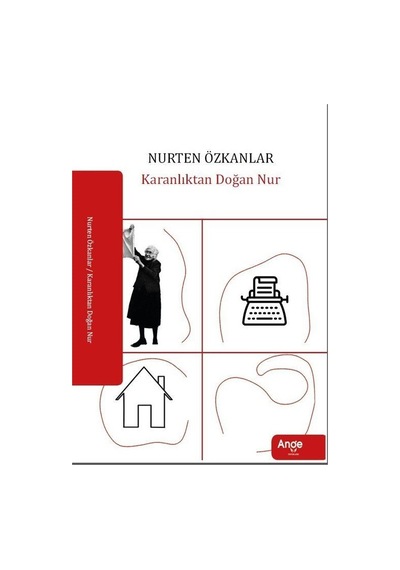 Karanlıktan Doğan Nur - Nurten Özkanlar - Ange Yayınları