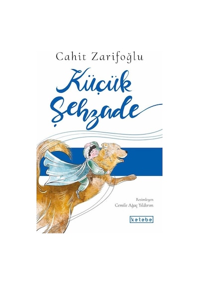Küçük Şehzade - Cahit Zarifoğlu - Ketebe
