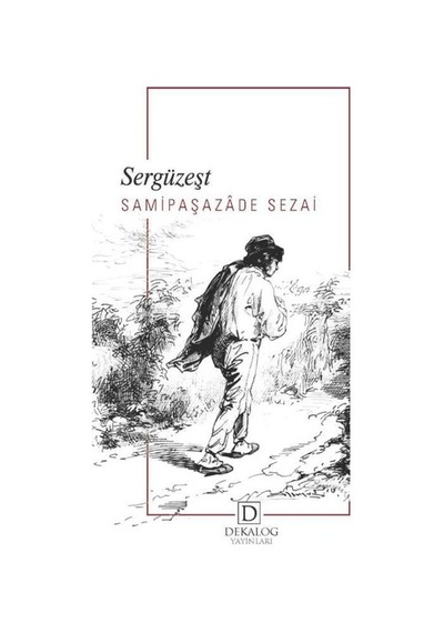 Sergüzeşt - Sami Paşazade Sezai - Dekalog Yayınları