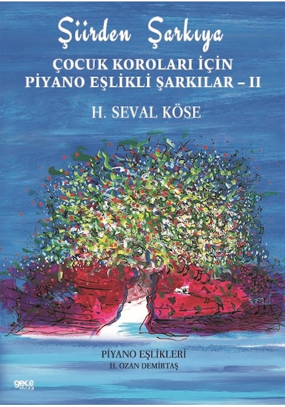 Şiirden Şarkıya - Çocuk Koroları İçin Piyano Eşlikli Şarkılar - II - H. Seval Köse - Gece Kitaplığı