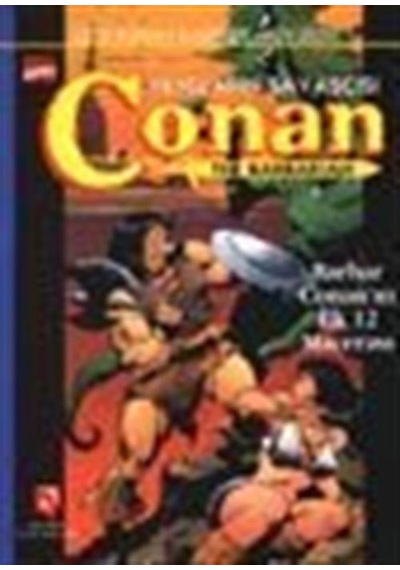Conan / Kılıçların Savaşçısı / Barbar Conan'ın İlk 12 Macerası...