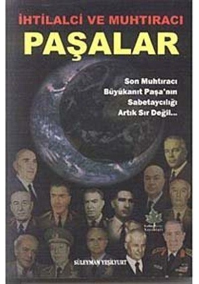 İhtilalci ve Muhtıracı Paşalar / Süleyman Yeşilyurt